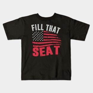 fill that seat t shirt funny trump gifts Kids T-Shirt